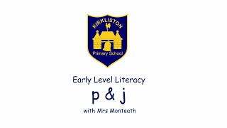 Early Level Literacy - p \u0026 j