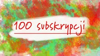 ★ Specjał na 100 subskrypcji ★