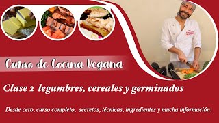 Curso de Cocina Vegana. Clase 2 - Legumbres, Cereales y Germinados