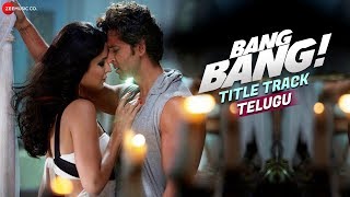 Bang Bang (Telugu) Title Track | Bang Bang | Hrithik Roshan & Katrina Kaif | HD