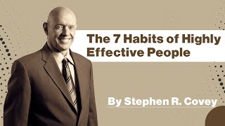 Learn The 7 Habits Of Highly Effective People