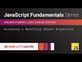 Accessing and Modifying Object Properties | JavaScript Fundamentals Series