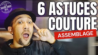 6 ASTUCES COUTURE | ASSEMBLAGE 🪡