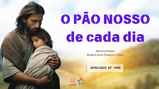 Pão nosso de cada dia com André Luis Chiarini Villar | 1459º programa | 28/02/2025