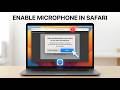How to Enable Microphone Access in Safari on MacBook