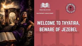 Welcome to Thyatira, Beware of Jezebel - Revelation 2