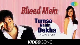 Bheed Mein Tanhai Mein | Video Song | Tumsa Nahin Dekha A Love Story | Udit Narayan |Shreya Ghoshal