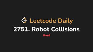 2751. Robot Collisions | Leetcode Daily - Python