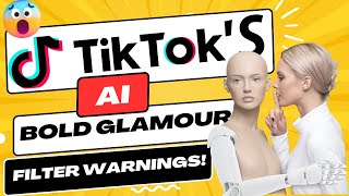 Beware of this TikTok filter - Bold Glamour filter warnings!