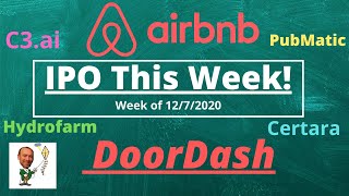 IPO This Week: Airbnb (ABNB), DoorDash (DASH), C3.ai + Hydrofarm, PubMatic \u0026 Certara~Wk of 12/7/20