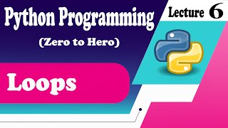 [Python 06]: Loops in Python: [For, While, and Nested Loops Explained]