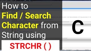 STRCHR() Function in C Programming | Find Character From String Using STRCHR() Function