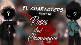 ¡ 2x ! 『 BL Characters react to eachother 』Roses And Champagne | 2 / ? | AU |