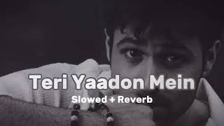 Teri Yaadon Mein | Slowed + Reverb | K K, Shreya Ghosal./