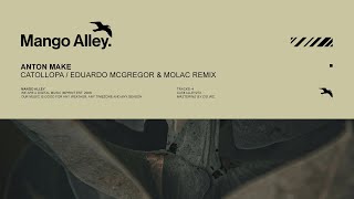 ANTON MAKE Catollopa (Eduardo McGregor \u0026 Molac Remix)