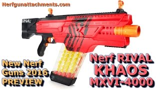 [PREVIEW] NERF RIVAL KHAOS MXVI-4000 Blaster [Nerf News](NEW NERF GUNS 2016)