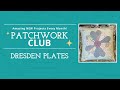 2nd Thursday Patchwork Club - Dresden Plates