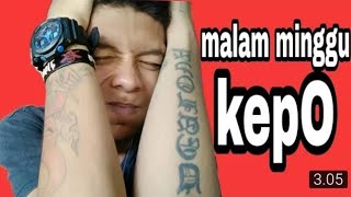 Malam minggu Kepo(artis abal abal)