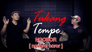 TUKANG TEMPE - Teluh | NGOBOR [ngobrol horor] #410