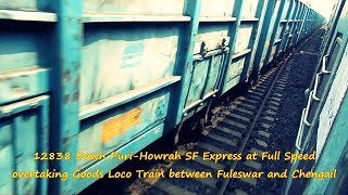 12838 Down Puri-Howrah SF Exp at Full Speed overtaking Goods Loco (WAG-7)