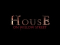 ตัวอย่าง house on willow street