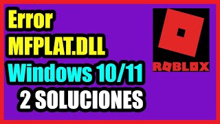 Error MFPLAT.DLL en Roblox Windows 10/11 I 2 Soluciones 2024