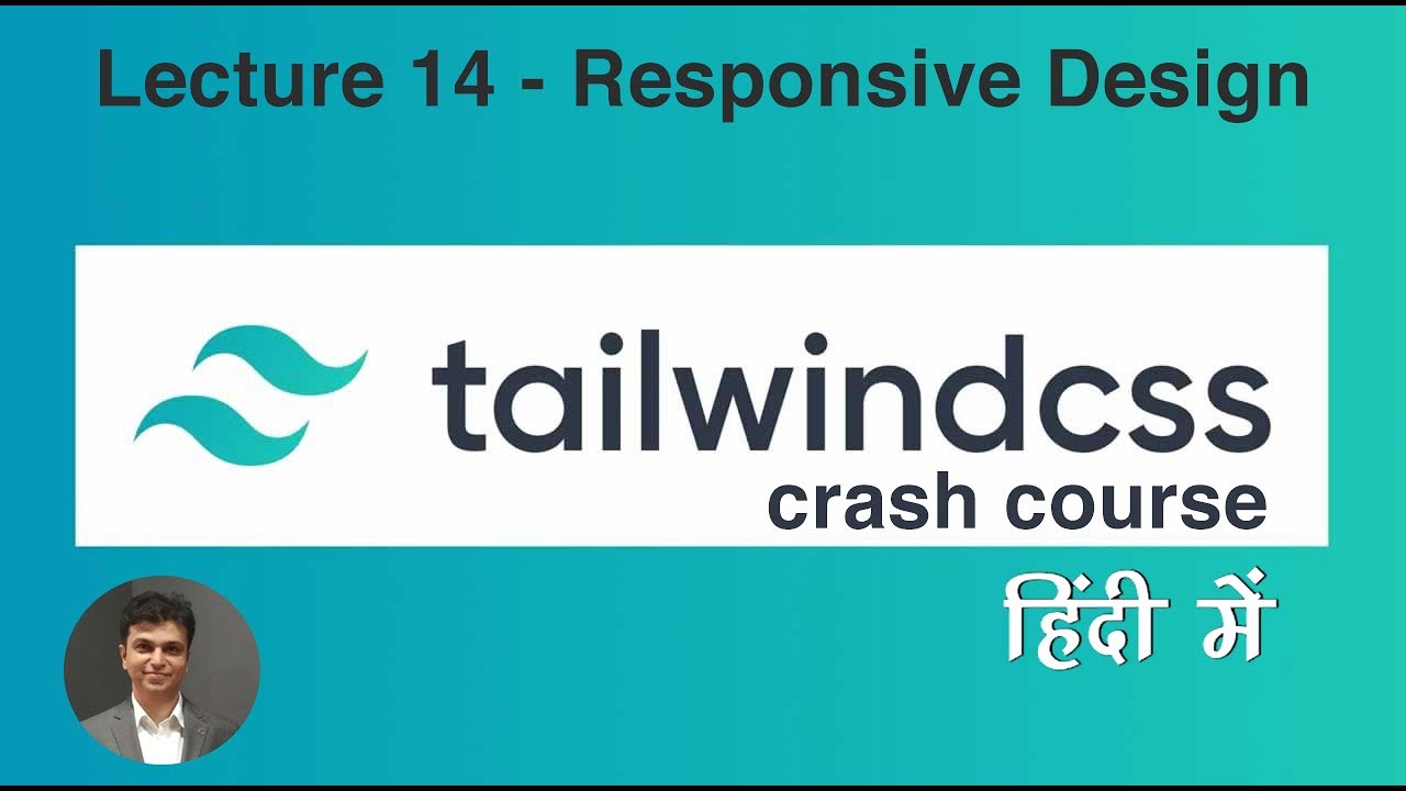 Lecture 14 Responsive Design Using Tailwind CSS - YouTube