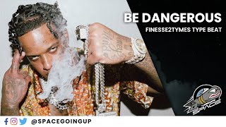 [FREE] Finesse2tymes Type Beat | "Be Dangerous"