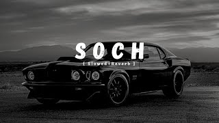 Soch | Karan Aujla [ Slowed+Reverb ]