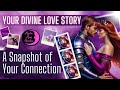 YOUR DIVINE LOVE STORY “A Snapshot of Your Connection” TF, SOULMATE, COUNTERPARTS (Tarot Reading)