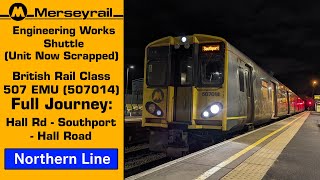 (Engineering Works Shuttle) Merseyrail Class 507 EMU Full Journey: Hall Road - Southport \u0026 Return