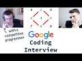 Google Coding Interview With A Competitive Programmer