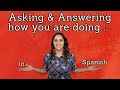 Asking how someone is doing in Spanish ( Spanish Lesson 2)