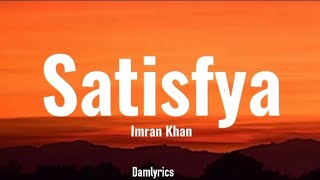Imran Khan - Satisfya (Lyrics)