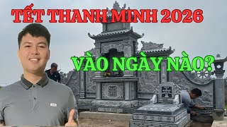 Tết thanh minh 2026 vào ngày nào | Cần lưu ý gì khi ra thăm mộ.