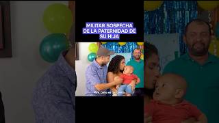 Militar sospecha de la paternidad de su hija #reflexiones #lecciondevida #viralvideo