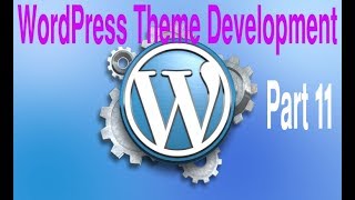 Wordpress Theme Development Tutorial Step by Step Video â Part 11 - Wordpress Bangla Tutorial