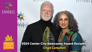 2024 Phoenix Community Alliance's Center City Newcomer Award (with Chad Campbell)