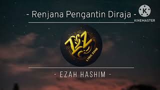 Renjana Pengantin Diraja - Ezah Hashim (lirik)