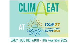 COP27 Daily Food Dispatch - 11 November 2022