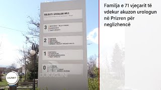 Familja e 71 vjeçarit të vdekur akuzon urologun në Prizren për neglizhencë