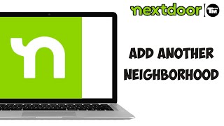 Nextdoor ~ How to Add Neighborhood !! Add another Neighborhood on Nextdoor App 2024