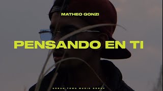 Matheo Gonzi - Pensando en Ti (Video Oficial)