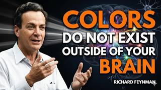 Colors Do NOT Exist Outside of Your Brain | Richard Feynman Explains