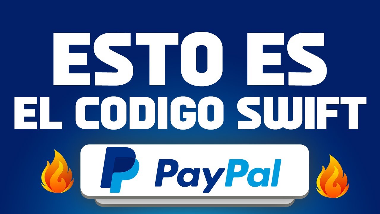 QUE Es El Codigo SWIFT En PayPal | Bien Explicado - YouTube