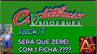 CADILLACS E DINOSAURS  (JACK.T) SERÁ QUE ZEREI COM 1 FICHA ? CONFERI AI !!!