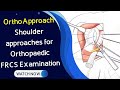 OrthoApproach - Shoulder approaches for Orthopaedic FRCS Examination