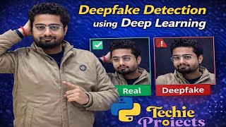 Deepfake Detection using Deep Learning | Python Projects | Engineering Projects for CSE Students