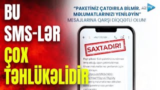 Çatdırılma şirkəti adı altında göndərilən mesajlardan ehtiyat edin: dələduzlar bu üsula da əl atdı