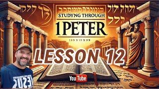 Studying Through 1 Peter (Lesson 12)